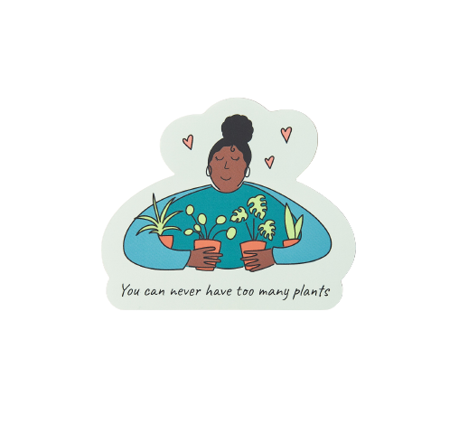 'Too Many Plants' Sticker